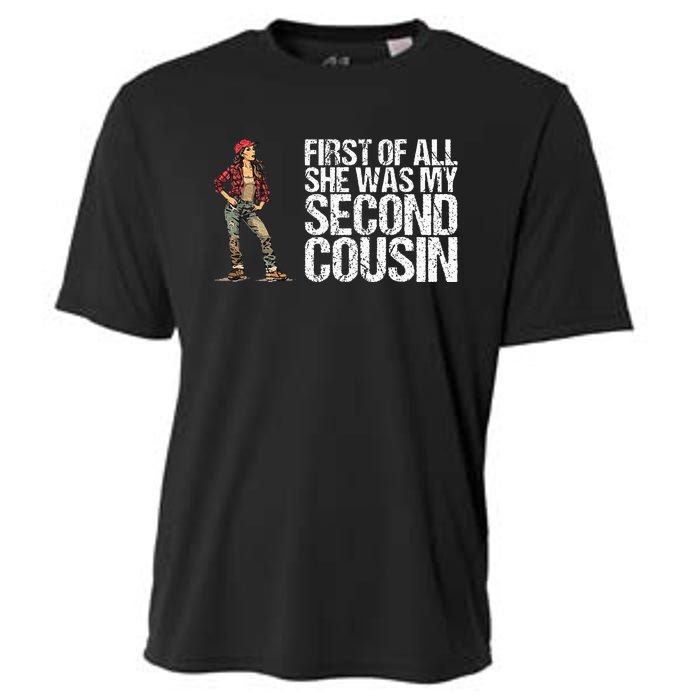 First Of All She Was My Second Cousin Cooling Performance Crew T-Shirt