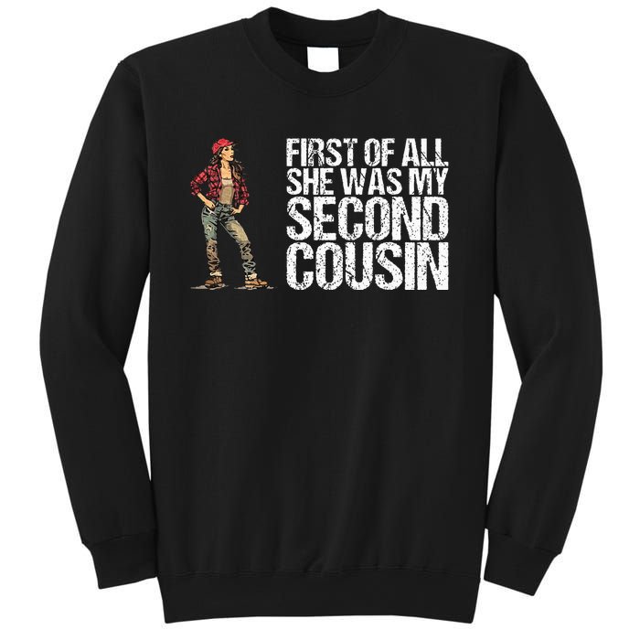 First Of All She Was My Second Cousin Sweatshirt