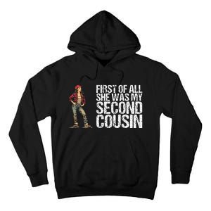 First Of All She Was My Second Cousin Tall Hoodie