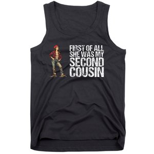 First Of All She Was My Second Cousin Tank Top