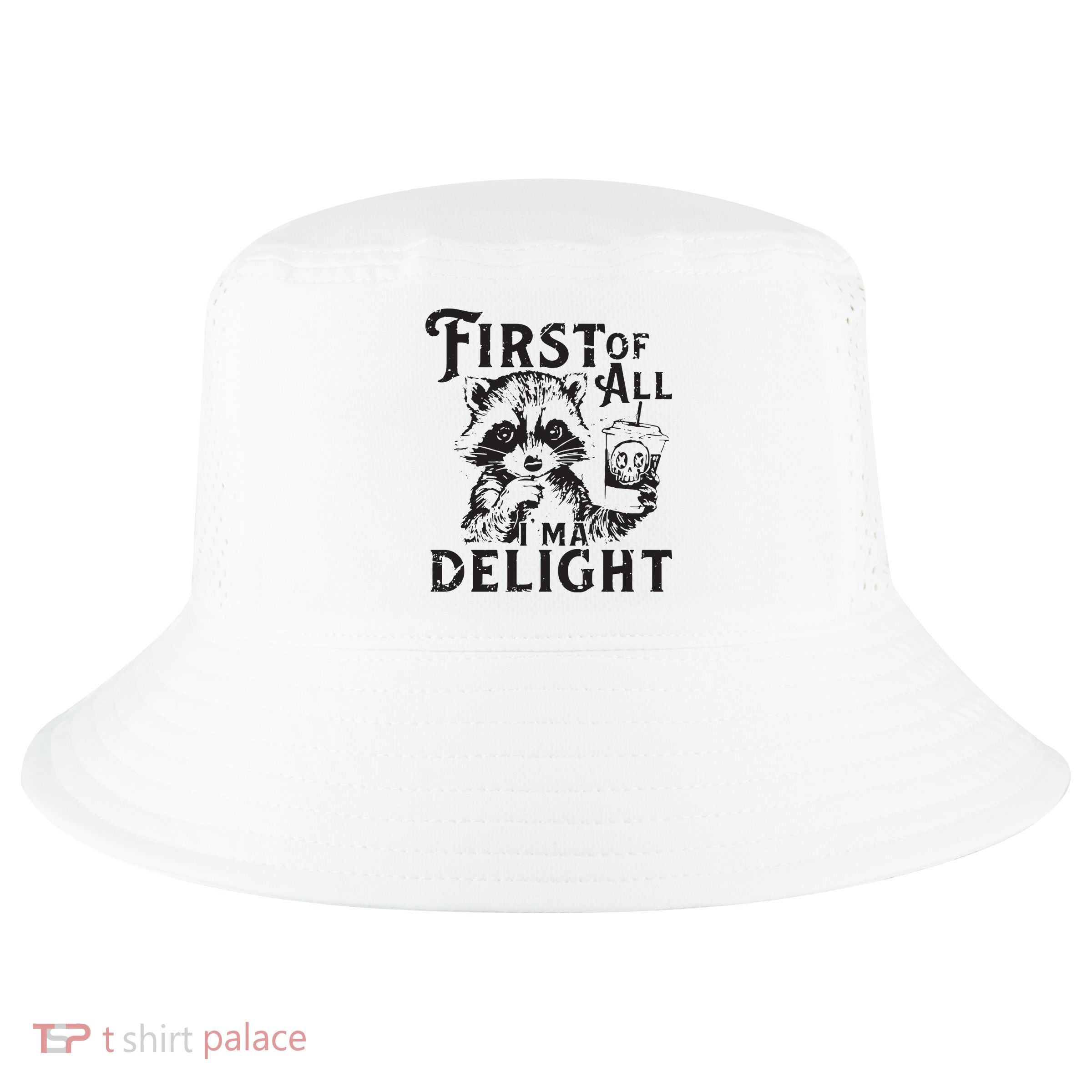 First Of All IM A Delight Funny Raccoon Cool Comfort Performance Bucket Hat