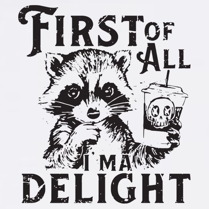 First Of All IM A Delight Funny Raccoon Cool Comfort Performance Bucket Hat