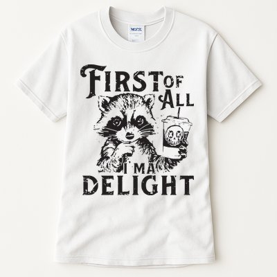 First Of All IM A Delight Funny Raccoon Tall T-Shirt