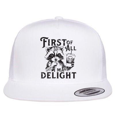 First Of All IM A Delight Funny Raccoon Flatbill Hat
