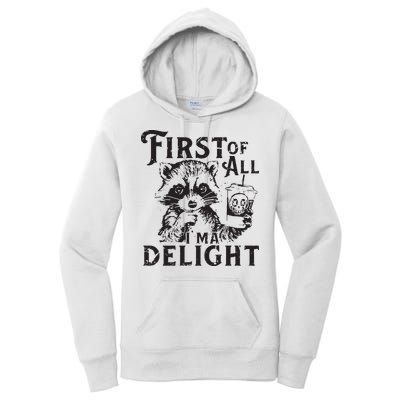 First Of All IM A Delight Funny Raccoon Women's Pullover Hoodie