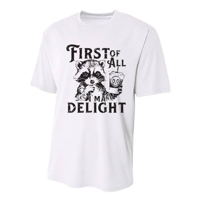 First Of All IM A Delight Funny Raccoon Youth Performance Sprint T-Shirt