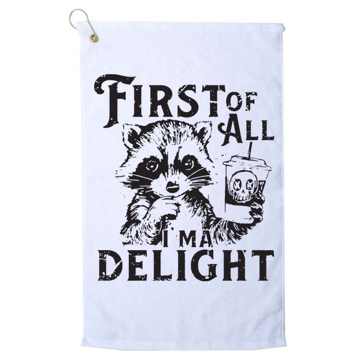 First Of All IM A Delight Funny Raccoon Golf Towel