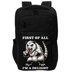 First Of All IM A Delight Angry Opossum Sarcastic Possum Impact Tech Backpack