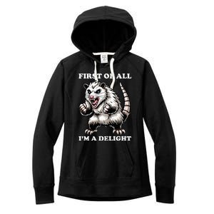 First Of All IM A Delight Angry Opossum Sarcastic Possum Women's Fleece Hoodie