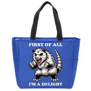 First Of All IM A Delight Angry Opossum Sarcastic Possum Zip Tote Bag