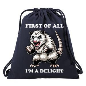 First Of All IM A Delight Angry Opossum Sarcastic Possum Drawstring Bag