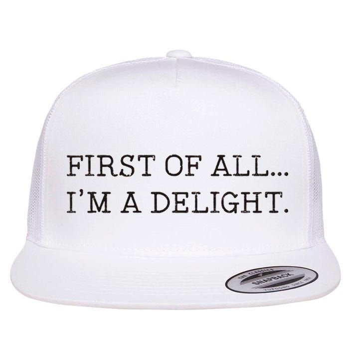 First Of All IM A Delight Flat Bill Trucker Hat