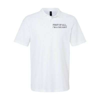 First Of All IM A Delight Softstyle Adult Sport Polo