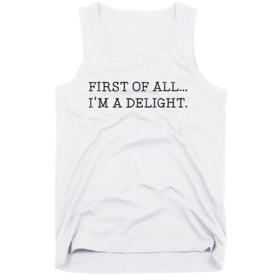 First Of All IM A Delight Tank Top