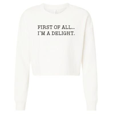 First Of All IM A Delight Cropped Pullover Crew