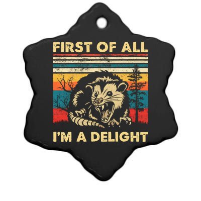 First Of All IM A Delight Sarcastic Angry Opossum Possum Ceramic Star Ornament