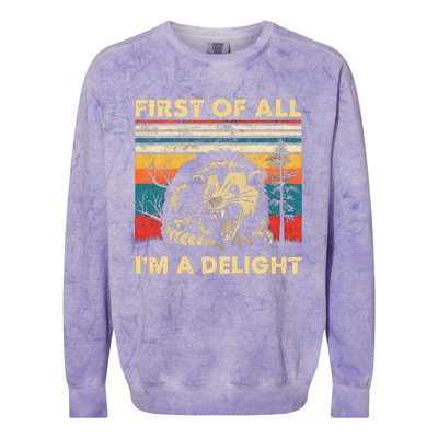 First Of All IM A Delight Sarcastic Angry Opossum Possum Colorblast Crewneck Sweatshirt