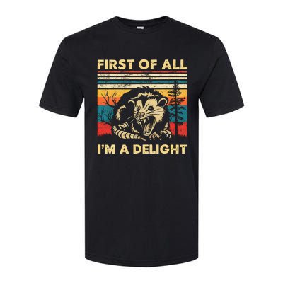 First Of All IM A Delight Sarcastic Angry Opossum Possum Softstyle CVC T-Shirt