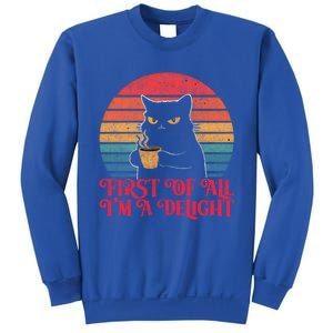 First Of All IM A Delight Sarcastic Angry Cat Coffee Lover Funny Gift Sweatshirt