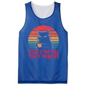 First Of All IM A Delight Sarcastic Angry Cat Coffee Lover Funny Gift Mesh Reversible Basketball Jersey Tank