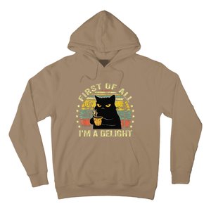 First Of All IM A Delight Sarcastic Angry Cat Coffee Lover Gift Hoodie