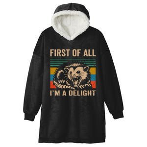 First Of All IM A Delight Sarcastic Angry Opossum Lover Hooded Wearable Blanket