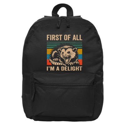 First Of All IM A Delight Sarcastic Angry Opossum Lover 16 in Basic Backpack