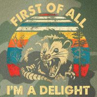 First Of All IM A Delight Sarcastic Angry Opossum Legacy Tie Dye Trucker Hat