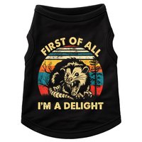 First Of All IM A Delight Sarcastic Angry Opossum Doggie Tank