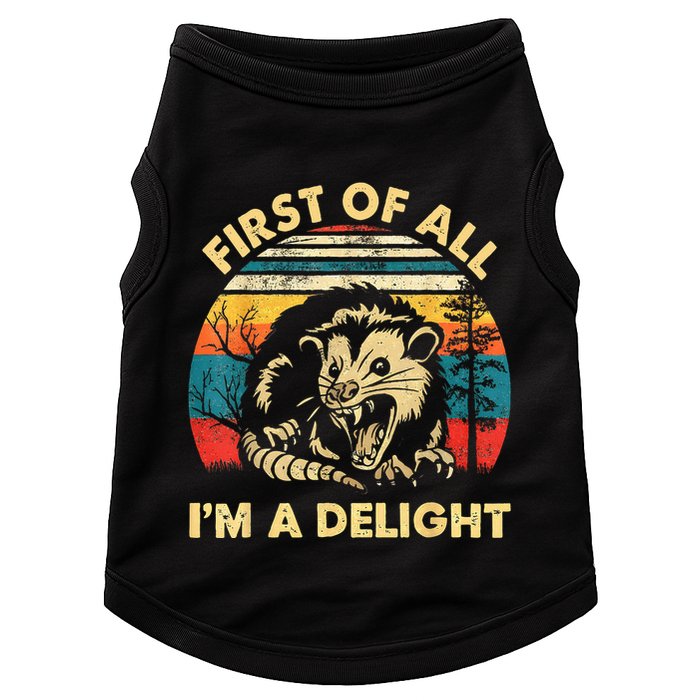 First Of All IM A Delight Sarcastic Angry Opossum Doggie Tank