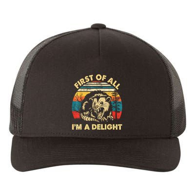 First Of All IM A Delight Sarcastic Angry Opossum Yupoong Adult 5-Panel Trucker Hat