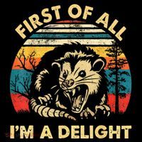First Of All IM A Delight Sarcastic Angry Opossum Tall T-Shirt