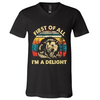 First Of All IM A Delight Sarcastic Angry Opossum V-Neck T-Shirt