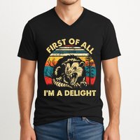 First Of All IM A Delight Sarcastic Angry Opossum V-Neck T-Shirt