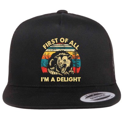 First Of All IM A Delight Sarcastic Angry Opossum Flatbill Hat