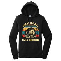 First Of All IM A Delight Sarcastic Angry Opossum Women's Pullover Hoodie