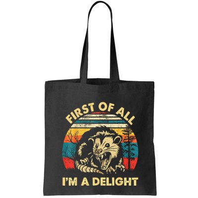 First Of All IM A Delight Sarcastic Angry Opossum Bag
