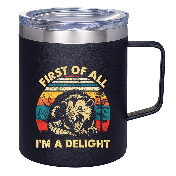 First Of All IM A Delight Sarcastic Angry Opossum 12oz Stainless Steel Coffee Mug