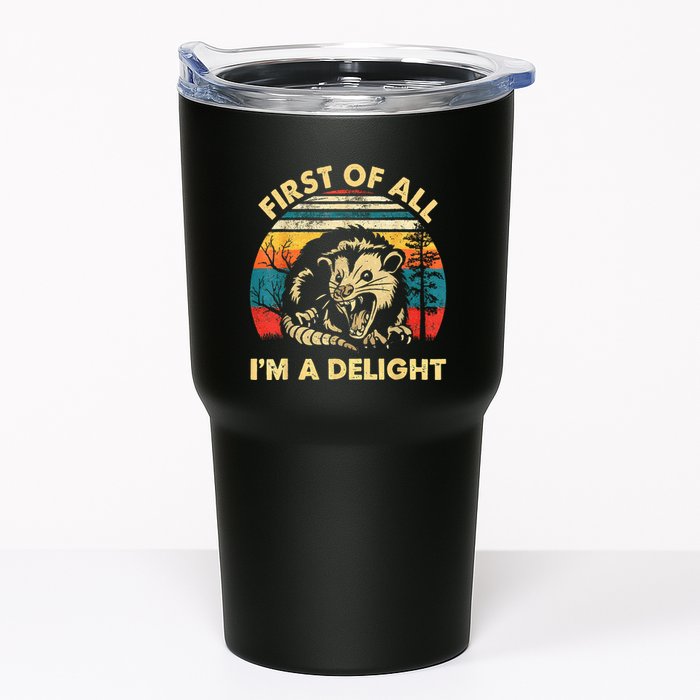 First Of All IM A Delight Sarcastic Angry Opossum Tumbler