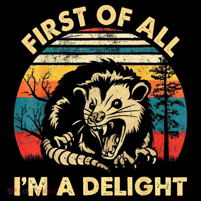 First Of All IM A Delight Sarcastic Angry Opossum Premium T-Shirt
