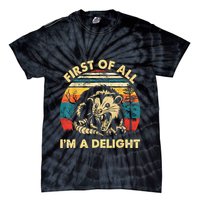 First Of All IM A Delight Sarcastic Angry Opossum Tie-Dye T-Shirt