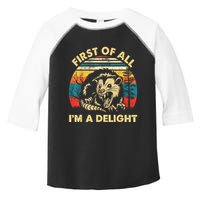 First Of All IM A Delight Sarcastic Angry Opossum Toddler Fine Jersey T-Shirt