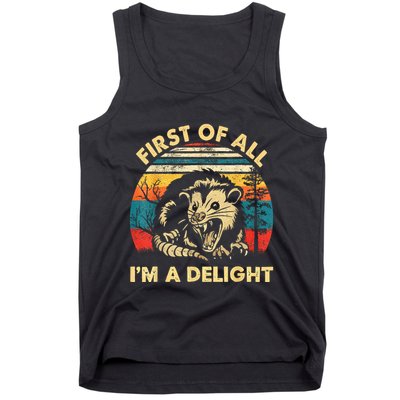 First Of All IM A Delight Sarcastic Angry Opossum Tank Top