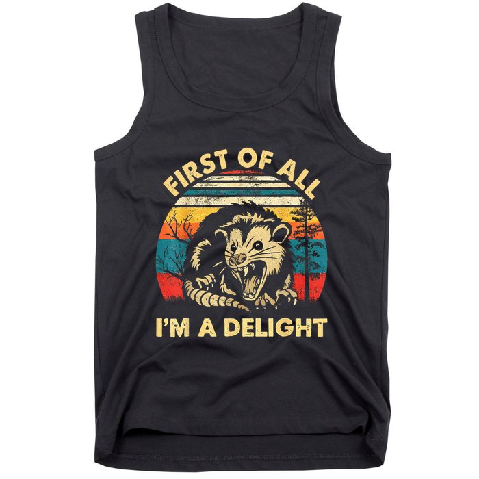 First Of All IM A Delight Sarcastic Angry Opossum Tank Top