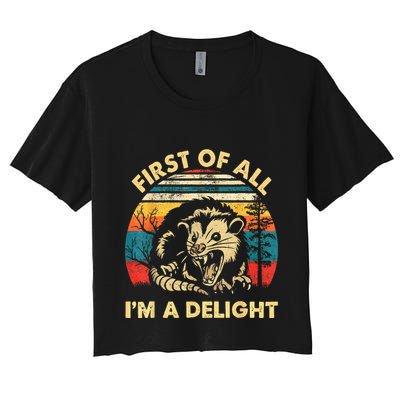 First Of All IM A Delight Sarcastic Angry Opossum Crop Top