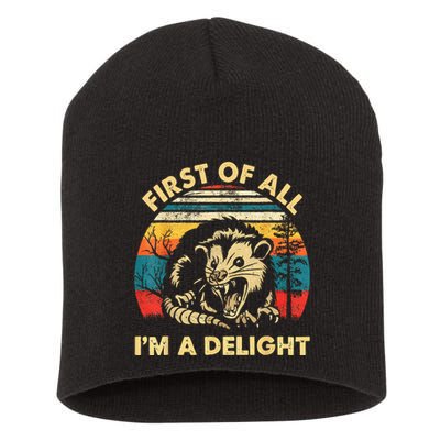 First Of All IM A Delight Sarcastic Angry Opossum Short Acrylic Beanie