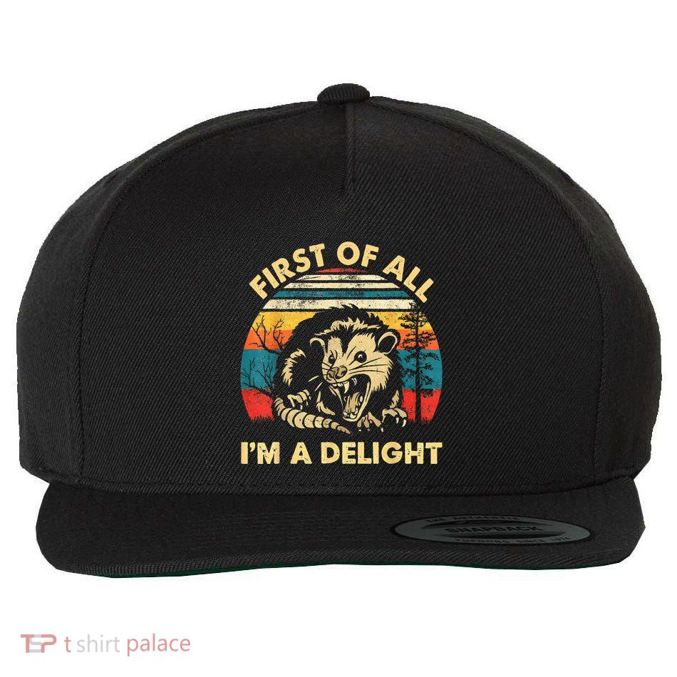 First Of All IM A Delight Sarcastic Angry Opossum Wool Snapback Cap