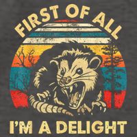 First Of All IM A Delight Sarcastic Angry Opossum Vector Backpack