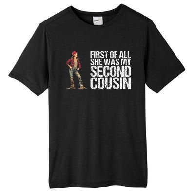 First Of All She Was My Second Cousin For A Redneck Tall Fusion ChromaSoft Performance T-Shirt