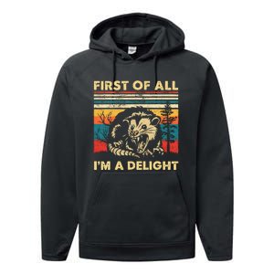 First Of All IM A Delight Sarcastic Angry Opossum Possum Performance Fleece Hoodie